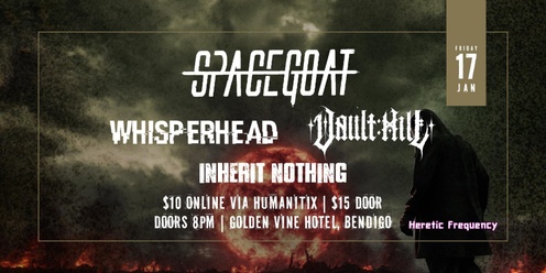 Heretic Frequency Presents: Spacegoat, Whisperhead, Vault Hill & Inherit Nothing