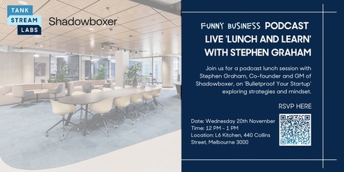 Funny Business Podcast LIVE ‘Lunch & Learn’ with Stephen Graham