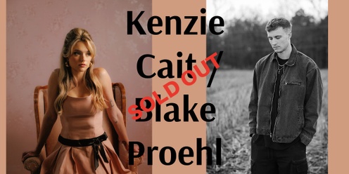 Kenzie Cait / Blake Proehl - SOLD OUT