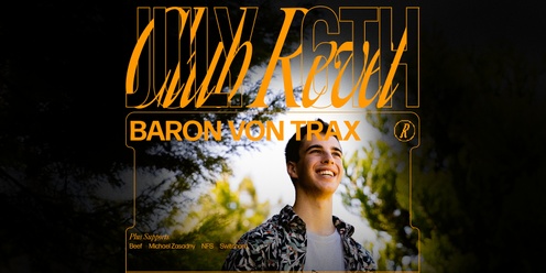 Club Revel ▬ Baron Von Trax