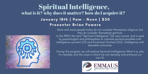 Spiritual Intelligence, what is it? why does it matter? how do I acquire it? 