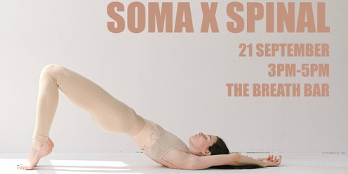 SOMA X SPINAL Somatic Breath & Movement Meets Spinal Energetics