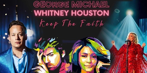 GEORGE MICHAEL & WHITNEY HOUSTON: Keep The Faith