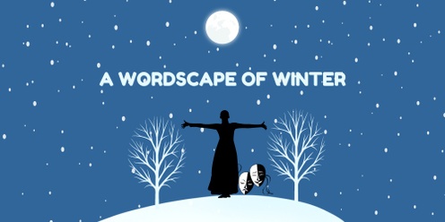 A Wordscape of Winter | Stanthorpe Little Theatre