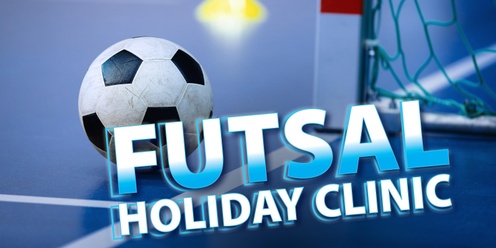 Futsal Holiday Clinic Term 3