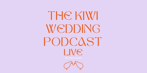 The Kiwi Wedding Podcast LIVE