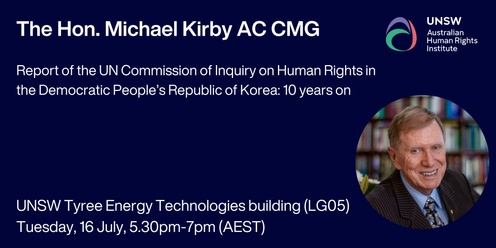The Hon. Michael Kirby | The Report of the Commission of Inquiry on Human Rights in the DPRK: 10 years on