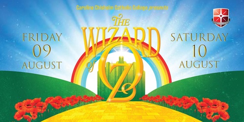 The Wizard of Oz presented by Caroline Chisholm Catholic College