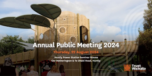 Trust Waikato Annual Public Meeting 2024