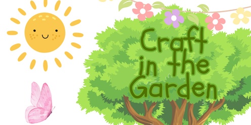 Craft in the Garden - Kid's Craft Session