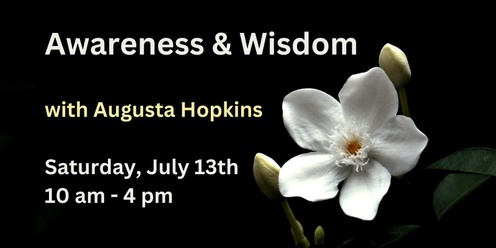 Awareness & Wisdom Daylong with Augusta Hopkins