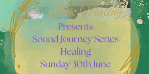 Lotus Healing Presents Sound Healing Journey Series: #1 Your Awakened Path & #2 Enhancing your Intuition and Manifesting