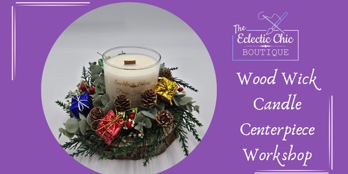 Wood Wick Candle Centerpiece Workshop