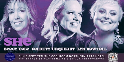 She: Beccy Cole, Felicity Urquhart & Lyn Bowtell