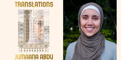 Author Talk - "Translations" with Jumaana Abdu