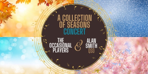 A COLLECTION OF SEASONS CONCERT | THE OCCASIONAL PLAYERS & ALAN SMITH