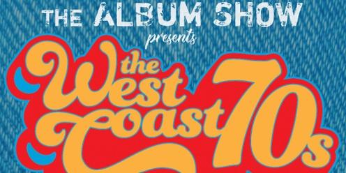 West Coast 70's - The Album Show