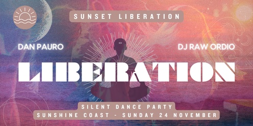 Sunshine Coast | Sunset Liberation | Dan Pauro & DJ Raw Ordio | Sunday 24 November