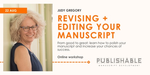 From Good To Great: Revising & Editing Your Manuscript with Judy Gregory
