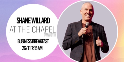 Business Leaders Breakfast with Shane Willard