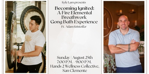 Becoming Ignited: A Full Moon Fire Elemental Breathwork Gong Bath Experience w/ Adam Kristoffer + CBD (San Clemente)