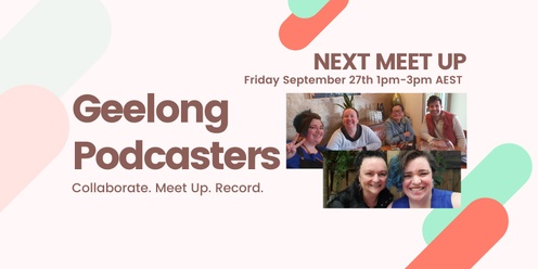 Geelong Podcasters Monthly Catch Up