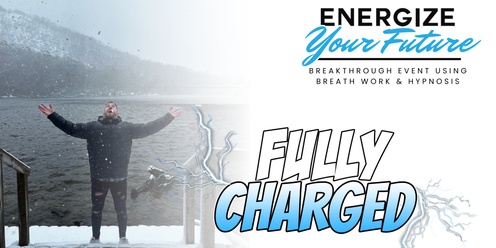 Energize your FUTURE Breath work event " FULLY CHARGED "