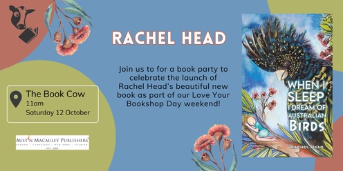 Book Launch: When I Sleep I Dream of Australian Birds by Rachel Head