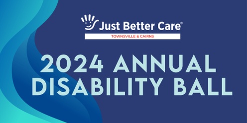 Just Better Care: 2024 Annual Disability Ball