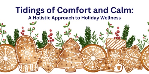 Tidings of Comfort & Calm: A Holistic Approach to Holiday Wellness