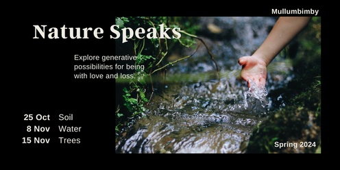 Nature Speaks: Love and loss through the wisdom of water, soil and trees