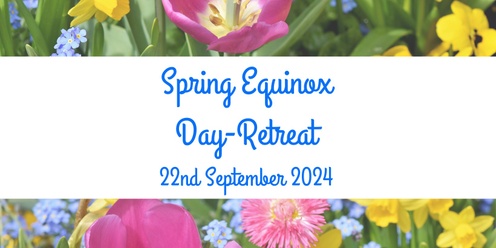 Spring Equinox Day Retreat