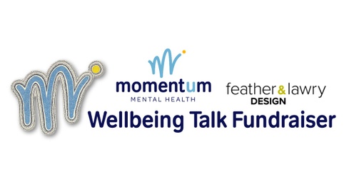 Wellbeing Talk Fundraiser - Momentum Mental Health and Feather & Lawry