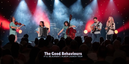 The Good Behaviours - Album Launch 'It'll Be Alright' | Tallwoods Village