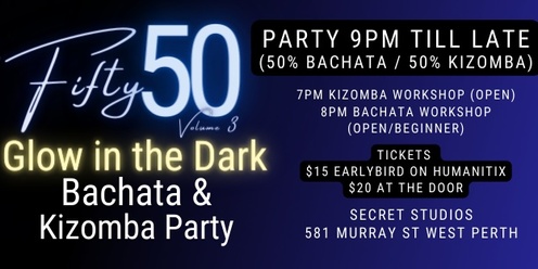 Fifty50 Volume 3 - Glow in the Dark Bachata & Kizomba Party - 6 July 2024