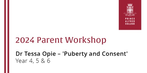 2024 Parent Workshop | Dr Tessa Opie – 'Puberty and Consent' (Years 4, 5 and 6)
