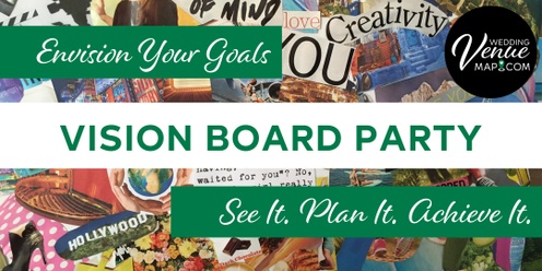 Vision Board Party hosted by Wedding Venue Map