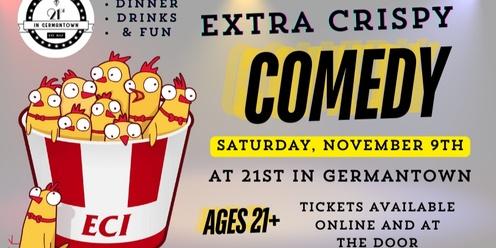 Extra Crispy Comedy Show at 21st in Germantown Louisville KY November 9th, 2024