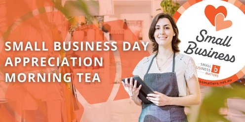 Small Business Day Appreciation Morning Tea