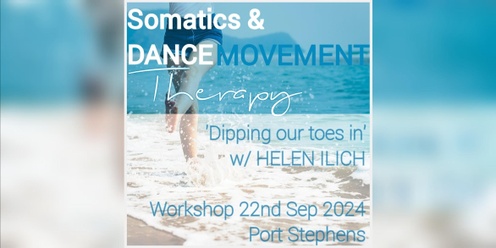 Somatics & Dance-Movement Therapy: 'Dipping our toes in'