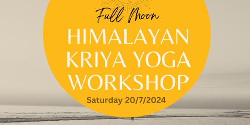 HIMALAYAN KRIYA YOGA - Full Moon Workshop