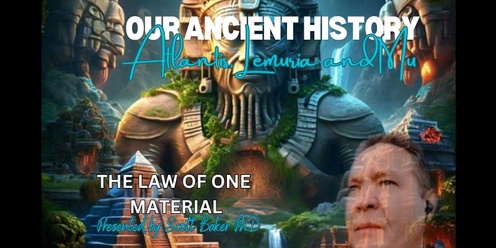 REPLAY of Our Ancient History - Atlantis, Lemuria and Mu (Law of One Series)