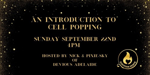 Devious Adelaide presents: Intro to Cell Popping