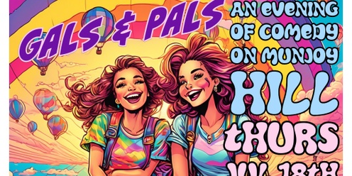 Gals & Pals: An Evening of Comedy on Munjoy Hill - July 18th 2024