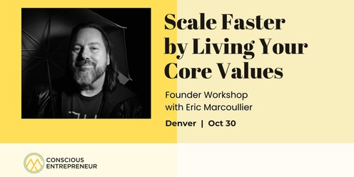 Scale Faster by Living Your Core Values