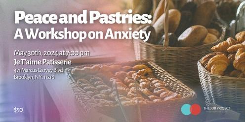 Peace and Pastries: A Workshop on Anxiety
