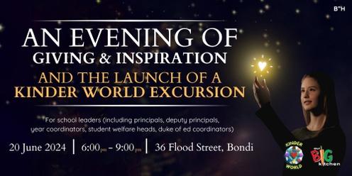 An Evening of Giving & Inspiration and The Launch of a Kinder World Excursion
