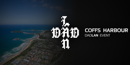 DadLAN Coffs Harbour October 2024