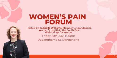 Women's Pain Forum - hosted by Gabrielle Williams MP and Women's Health in the South East