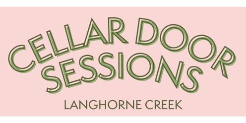 Cellar Door Sessions - Langhorne Creek @ Regions Cellars